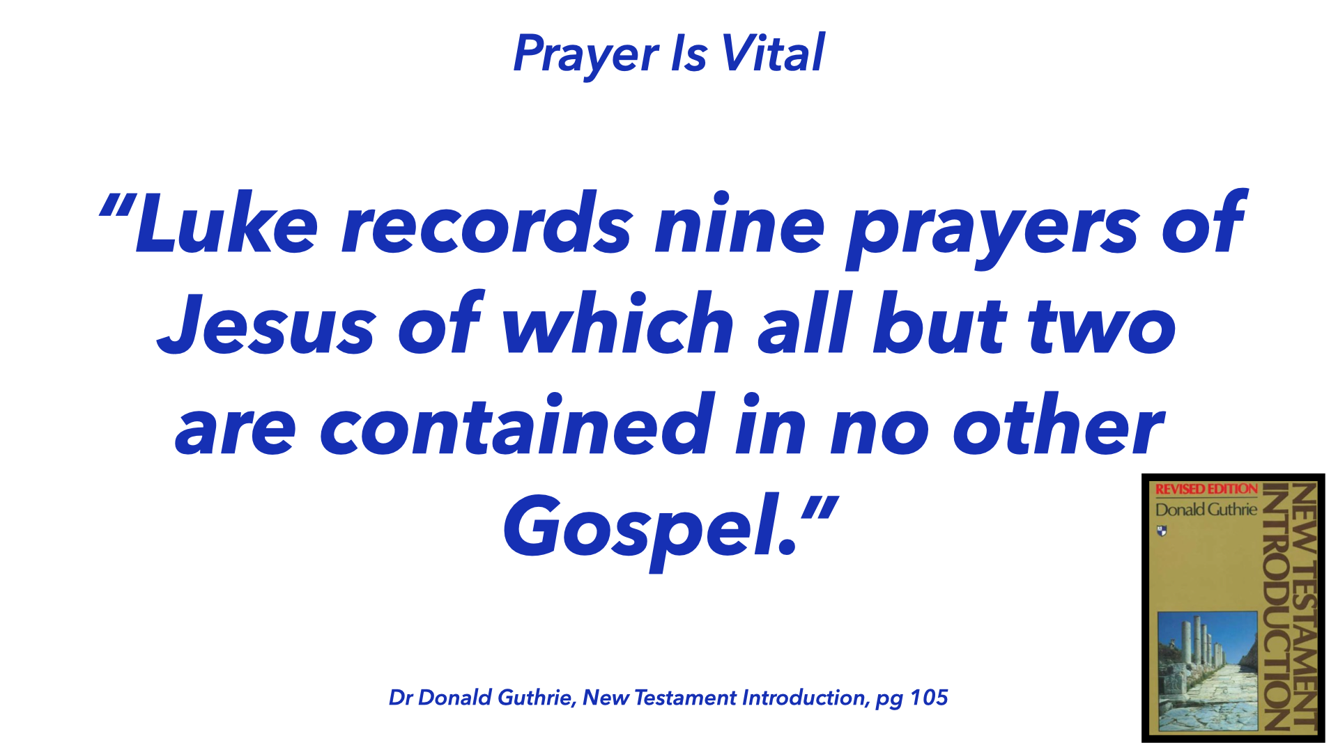 Dr Donald Guthrie - New Testament Introduction Quote (page 105)