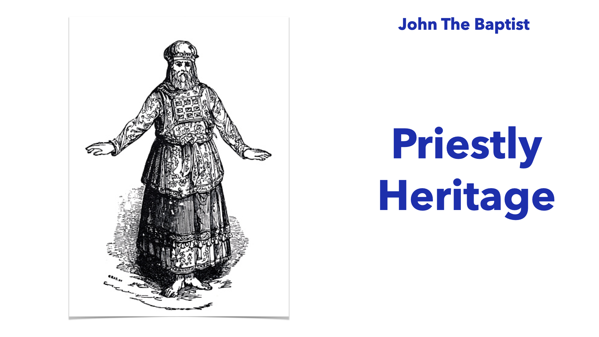 John the Baptist (priestly heritage on both side)