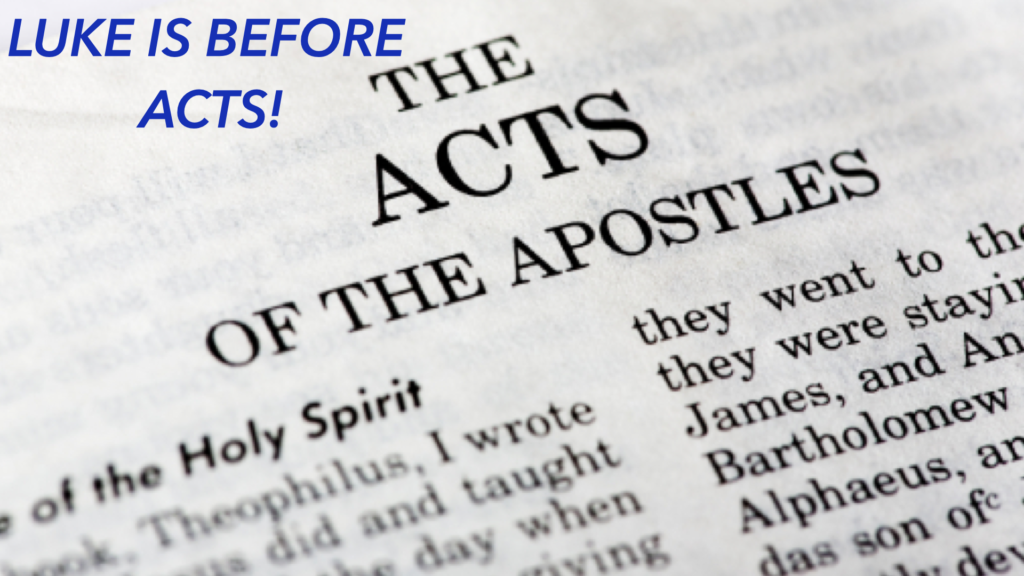 Luke was written before Acts of the Apostles