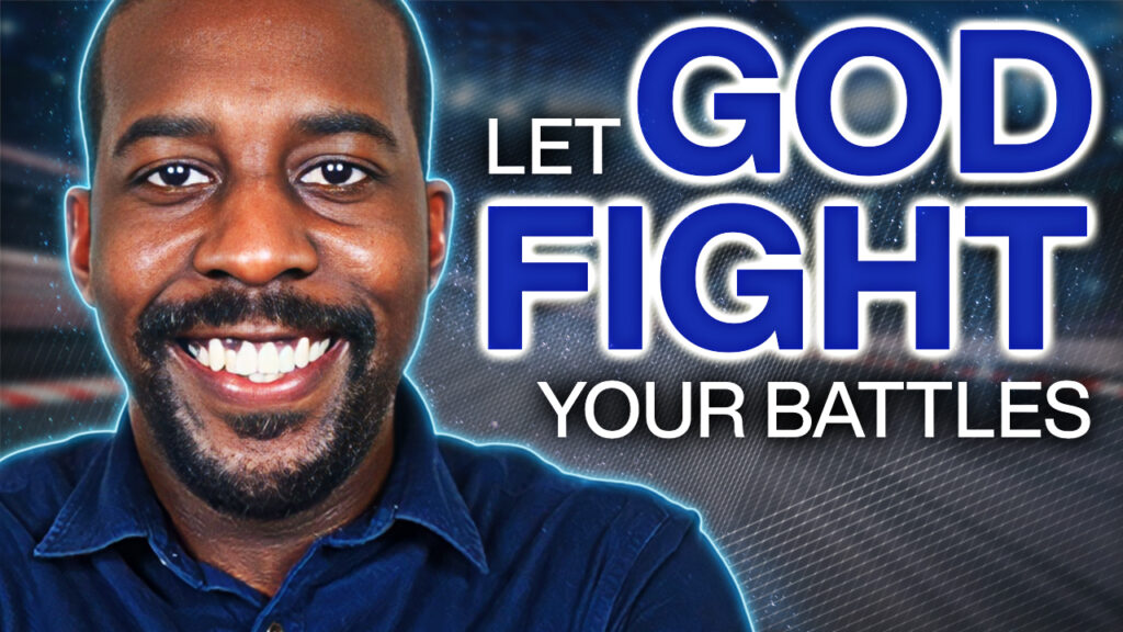 Let God Fight Your Battles