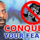 How To Overcome Fear Every Time!