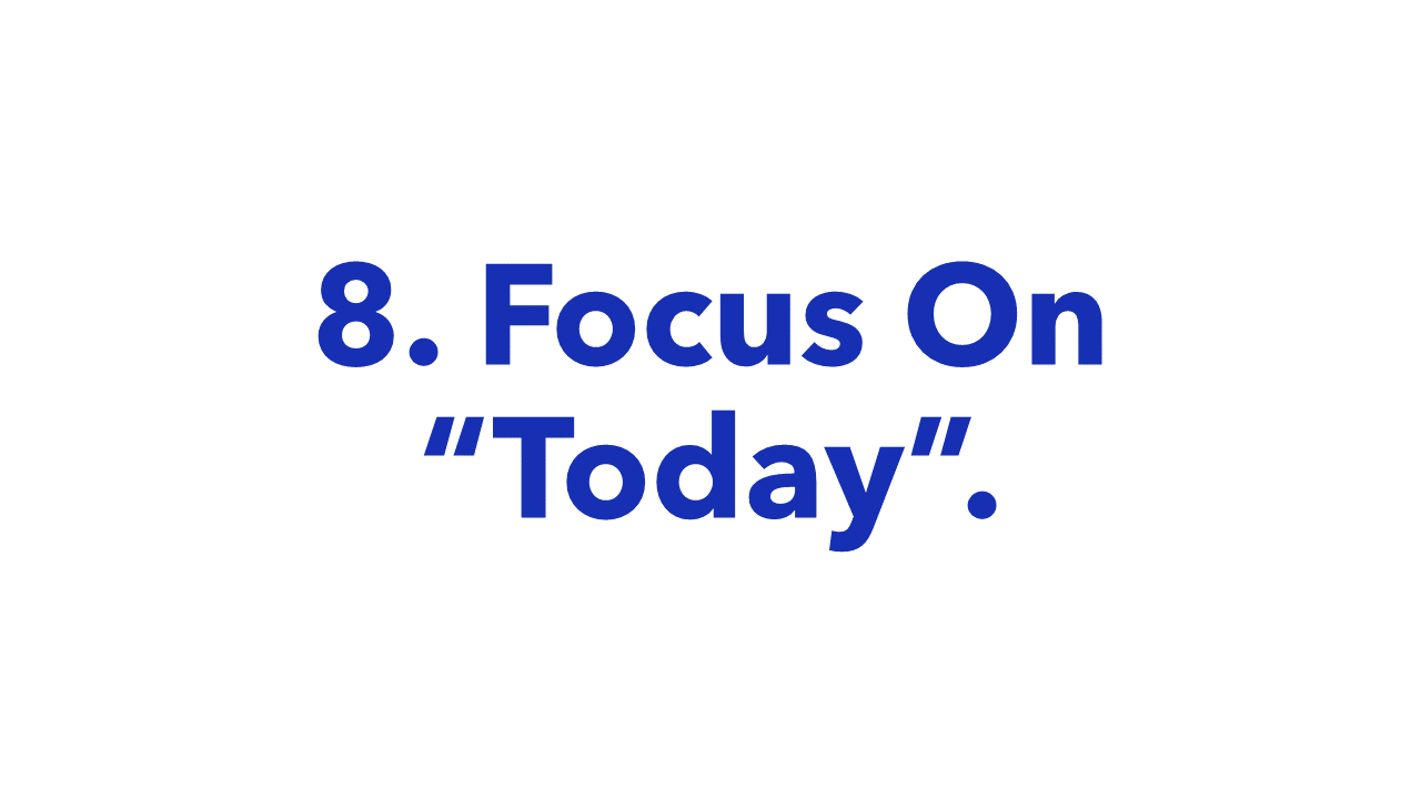 Bonus Biblical steps for success - 8. Focus On Today