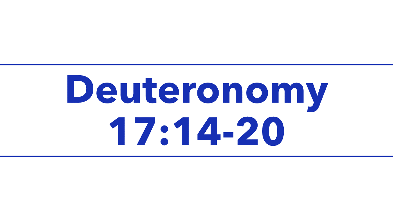 Deuteronomy 17:14-20