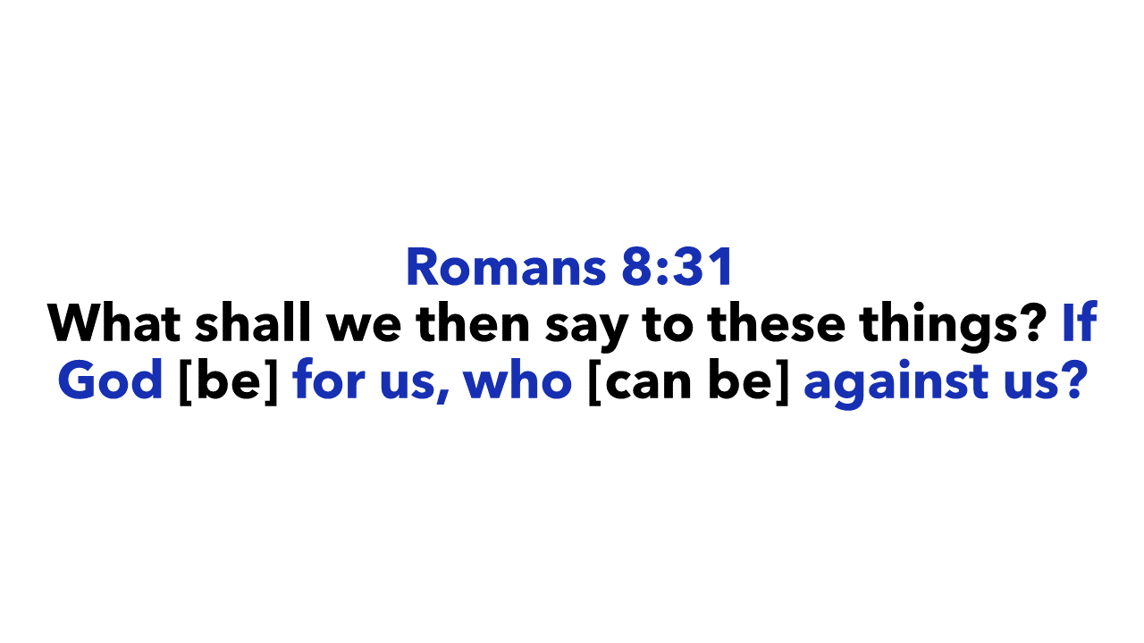 Romans 8:31 (New Testament example of Joshua 1:5)
