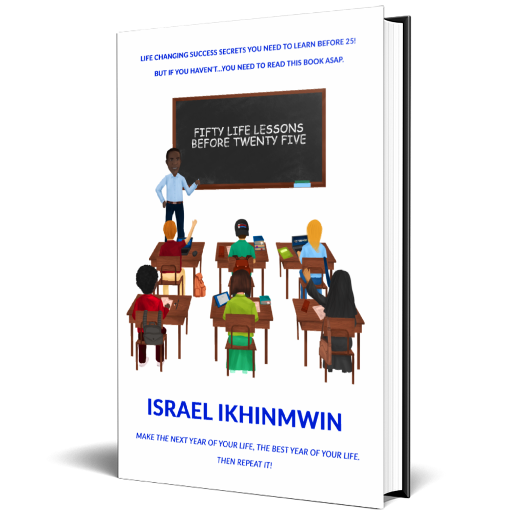 Israel Ikhinmwin's Book - 50 Life Lessons Before 25